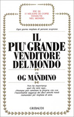 Il più grande venditore del mondo - Og Mandino e G. Schrader